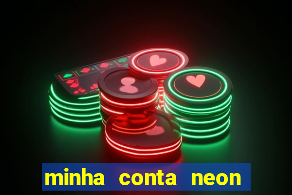 minha conta neon foi bloqueada